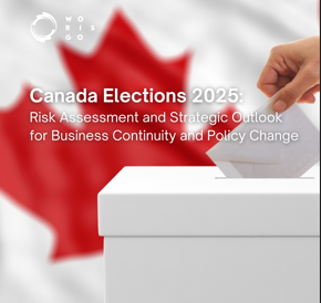 Canada Elections 2025: Risk Assessment and Strategic Outlook for Business Continuity and Policy Change